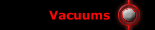 Vacuums